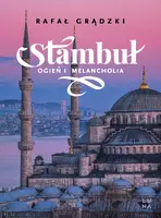 Okładka: Stambuł. Ogień i melancholia