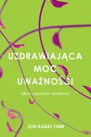 Okładka: Uzdrawiająca moc uważności