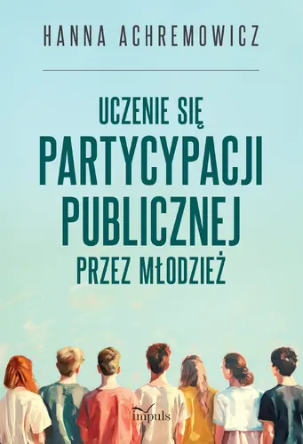 Okładka: Uczenie się partycypacji publicznej przez młodzież