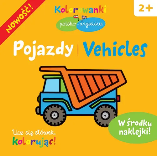 Okładka: Pojazdy. Kolorowanki polsko- angielskie z naklejkami