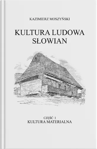 Okładka: Kultura Ludowa Słowian - Kultura materialna