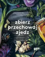Okładka: Zbierz, przechowaj, zjedz