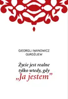 Okładka: Życie jest realne tylko wtedy, gdy „Ja jestem”