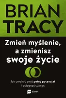 Okładka: Zmień myślenie, a zmienisz swoje życie
