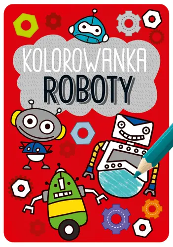 Okładka: Kapitan Nauka. Kolorowanka Roboty