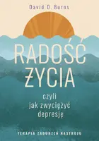 Okładka: Radość życia, czyli jak zwyciężyć depresję. Terapia zaburzeń nastroju