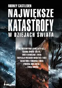 Okładka: Największe katastrofy w dziejach świata