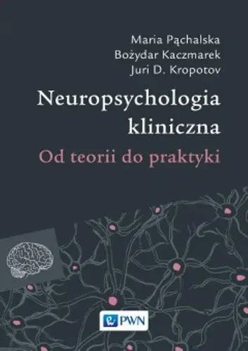Okładka: Neuropsychologia kliniczna. Od teorii do praktyki
