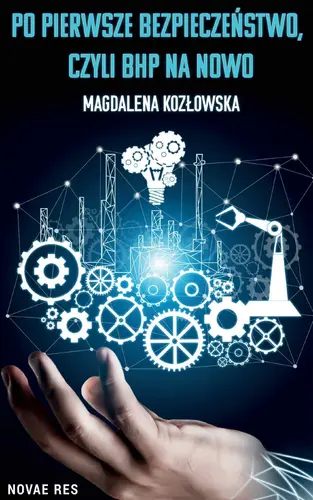 Okładka: Po pierwsze bezpieczeństwo, czyli BHP na nowo