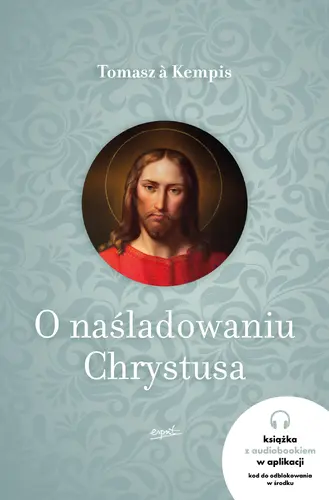 Okładka: O naśladowaniu Chrystusa. Książka z kodem na audiobook