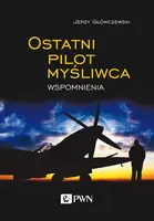 Okładka: Ostatni pilot myśliwca. Wspomnienia