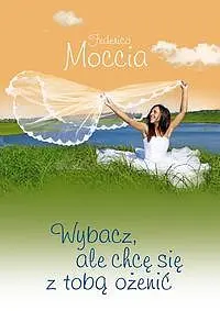 Okładka: Wybacz ale chcę się z tobą ożenić