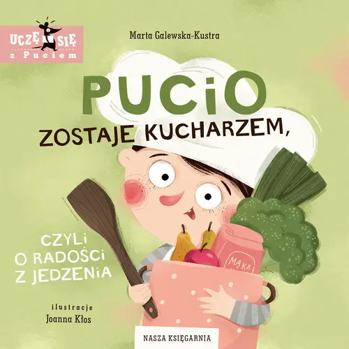 Okładka: Pucio zostaje kucharzem, czyli o radości z jedzenia