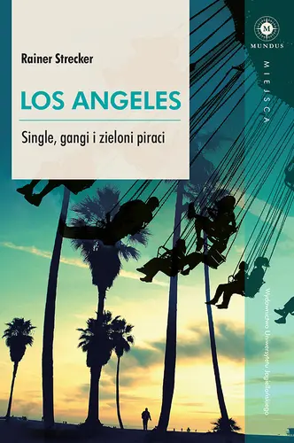 Okładka: Los Angeles. Single, gangi i zieloni piraci