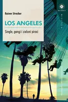 Okładka: Los Angeles. Single, gangi i zieloni piraci