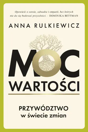 Okładka: Moc wartości. Przywództwo w świecie zmian