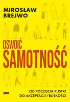 Okładka: Oswoić samotność. Od poczucia pustki do akceptacji i bliskości