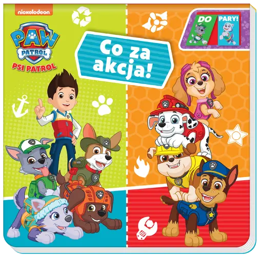 Okładka: Psi Patrol. Do Pary. Co za akcja