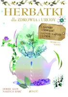 Okładka: Herbatki dla zdrowia i urody.