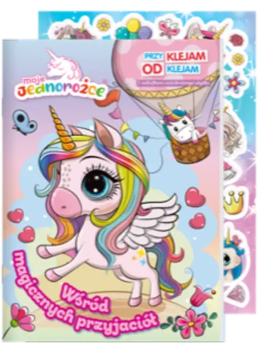 Okładka: Moje Jednorożce. Przyklejam Odklejam cz. 1 Wśród magicznych przyjaciół