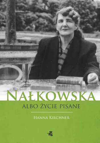 Okładka: Nałkowska albo życie pisane