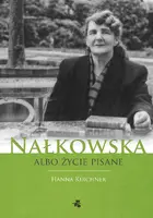 Okładka: Nałkowska albo życie pisane