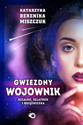 Okładka: Gwiezdny wojownik t. I: Działko, szlafrok i księżniczka
