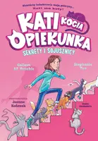 Okładka: Kati - kocia opiekunka (cz. 3). Sekrety i sojusznicy