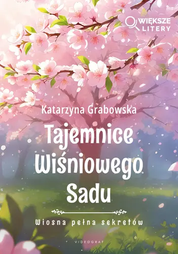 Okładka: Tajemnice Wiśniowego Sadu - Wiosna pełna sekretów (Większe Litery)