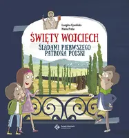 Okładka: Święty Wojciech. Śladami pierwszego patrona Polski