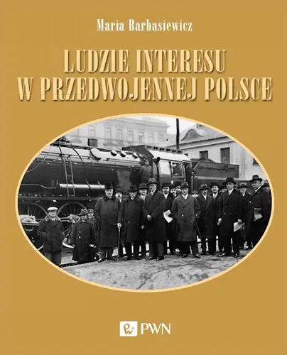 Okładka: Ludzie interesu w przedwojennej Polsce. Przedsiębiorcy, filantropi, kapitaliści
