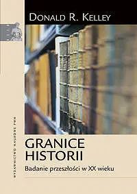 Okładka: Granice historii. Badanie przeszłości w XX wieku.