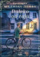 Okładka: Daleko od raju. Dom wyjątkowy, tom 3