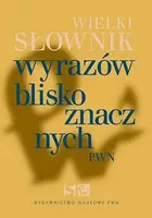 Okładka: Wielki słownik wyrazów bliskoznacznych PWN