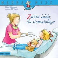 Okładka: Mądra Mysz. Zuzia idzie do stomatologa