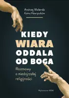 Okładka: Kiedy wiara oddala od Boga