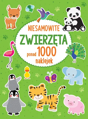 Okładka: PONAD 1000 NAKLEJEK Niesamowite zwierzęta