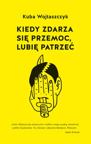 Okładka: Kiedy zdarza się przemoc, lubię patrzeć
