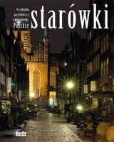 Okładka: Arcydzieła architektury i urbanistyki. Polskie starówki