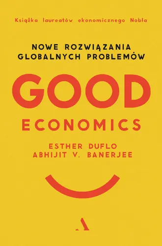 Okładka: Good Economics. Nowe Rozwiązania globalnych problemów