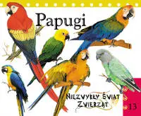 Okładka: Papugi. Niezwykły świat zwierząt