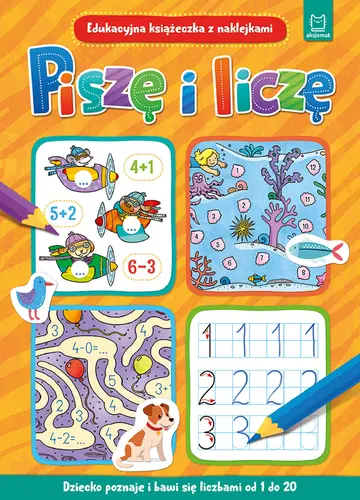 Okładka: Piszę i liczę. Edukacyjna książeczka z naklejkami