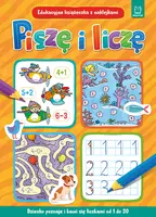 Okładka: Piszę i liczę. Edukacyjna książeczka z naklejkami