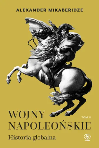 Okładka: Wojny napoleońskie. Historia globalna. Tom 2