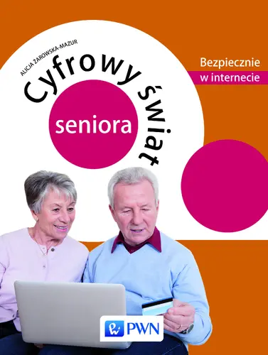 Okładka: Cyfrowy świat seniora. Bezpiecznie w internecie