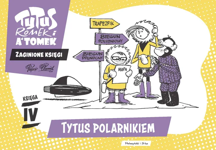 Okładka: Tytus, Romek i A'Tomek. Zaginione księgi. Tytus polarnikiem - księga IV