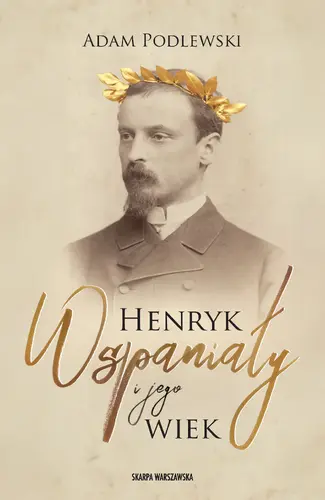 Okładka: Henryk Wspaniały i jego wiek