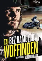 Okładka: Bez hamulców. Tai Woffinden. Autobiografia