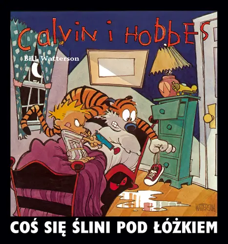 Okładka: Calvin i Hobbes. Coś się ślini pod łóżkiem.