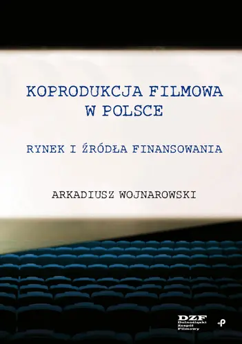 Okładka: Koprodukcja filmowa w Polsce. Rynek i źródła finansowania